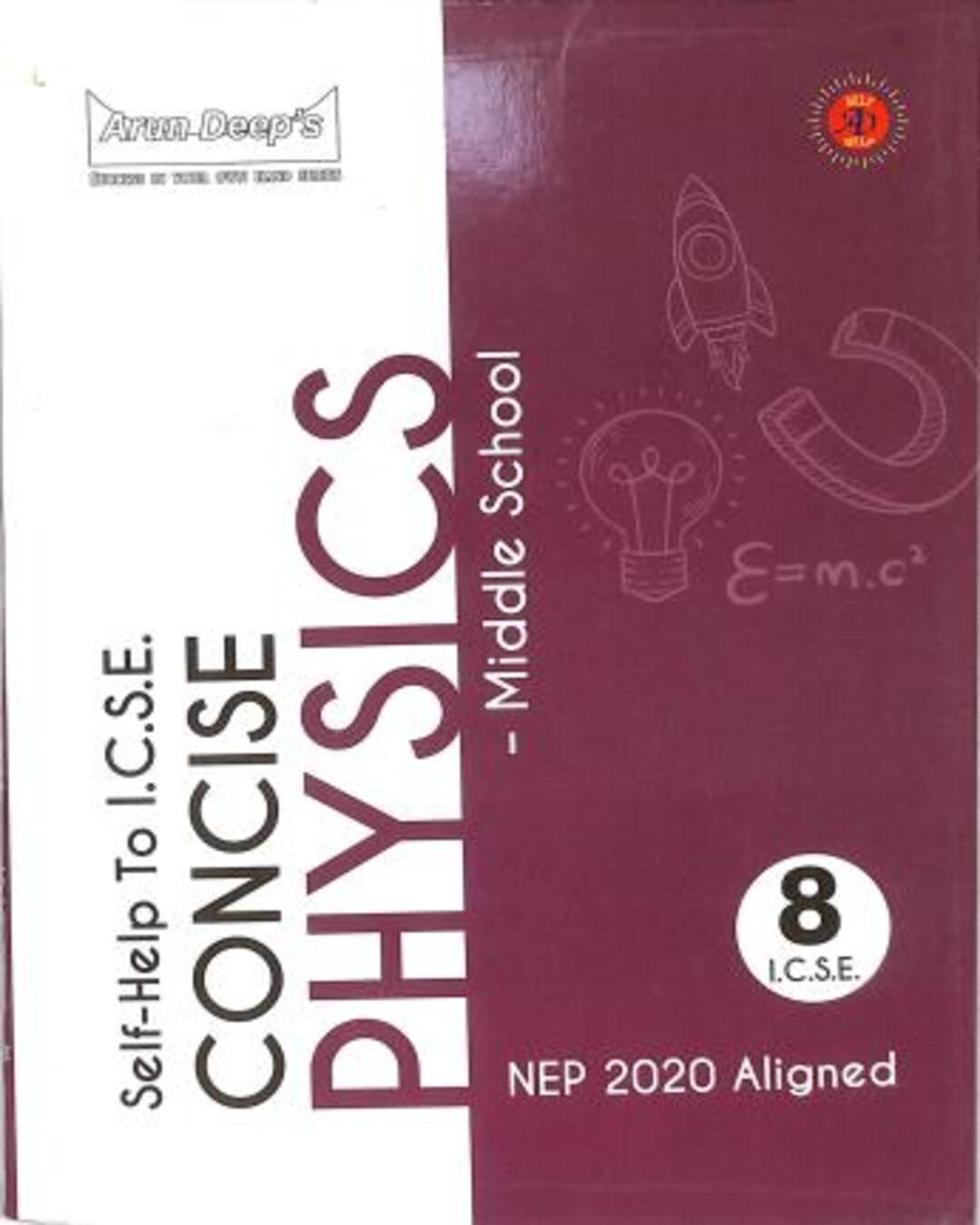 Arun Deep's Self-Help To ICSE Concise Physics Middle School Class 8 (NEP 2020) - versoz.com