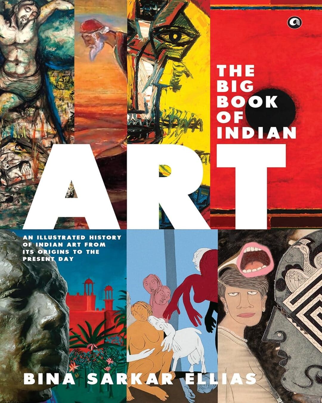 The Big Book of Indian Art: An Illustrated History of Indian Art from Its Origins to the Present Day by Bina Sarkar Ellias [Hardcoz