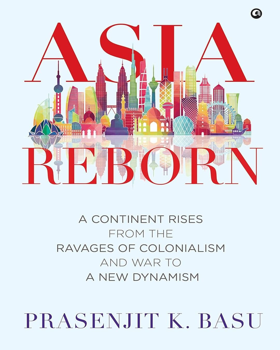 Asia Reborn by Prasenjit K. Basu [Hardcover] - versoz.com