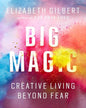 Big Magic: Creative Living Beyond Fear by Elizabeth Gilbert [Paperback] - versoz.com