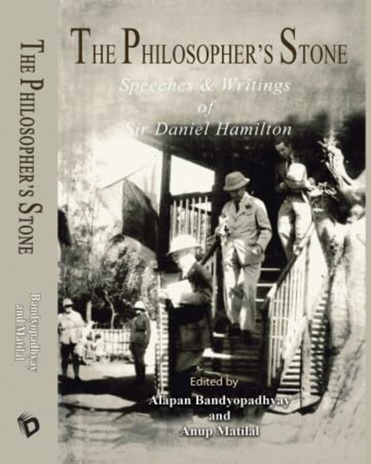 The Philosopher's Stone || Speeches & Writings of Sir Daniel Hamilton Edited by Alapan Bandyopadhyay & Anup Matilal [Hardcover] - versoz.com