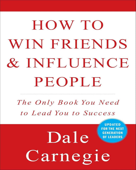 How To Win Friends and Influence People by Dale Carnegie [Paperback]