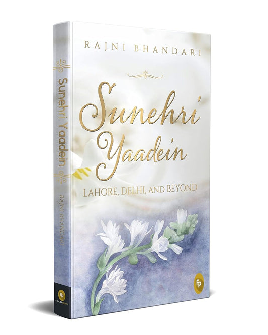 Sunehri Yaadein : Lahore, Delhi And Beyond by Rajni Bhandari [Hardcover] - versoz.com