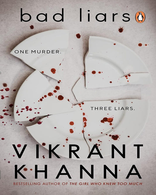 Bad Liars: One Murder. Three Liars. by Khanna, Vikrant - versoz.com