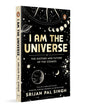 I am the Universe : The History and Future of the Cosmos by Srijan Pal Singh [Paperback] - versoz.com