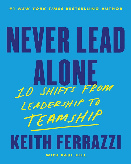 Never Lead Alone by Keith Ferrazzi [Paperback] - versoz.com