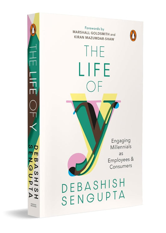 The Life of Y: Engaging Millennials As Employees & Consumers by Debashish Sengupta [Paperback] - versoz.com