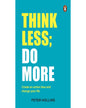 Think Less; Do More: Create An Action Bias And Change Your Life by Peter Hollins [Paperback] - versoz.com