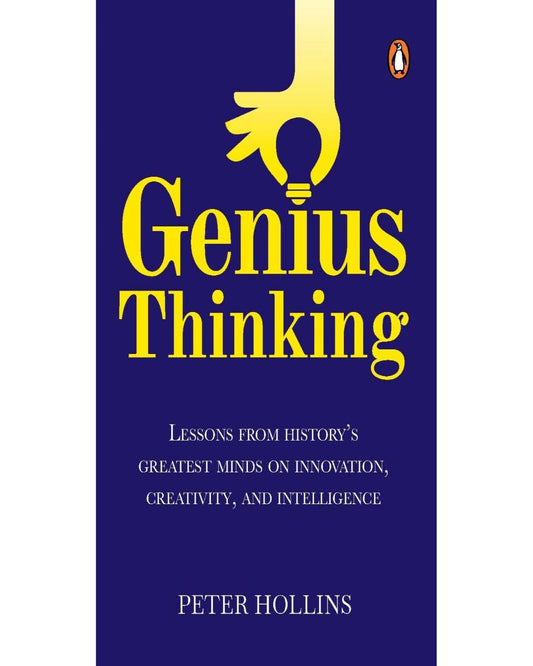 Genius Thinking: Lessons From History’S Greatest Minds On Innovation, Creativity, And Intelligence by Peter Hollins [Paperback] - versoz.com