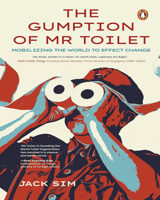 The Gumption of Mr Toilet: Mobilizing the Wo Jack Sim by Jack Sim [Paperback] - versoz.com