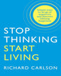 Stop Thinking And Start Living by Richard Carlson [Paperback] - versoz.com
