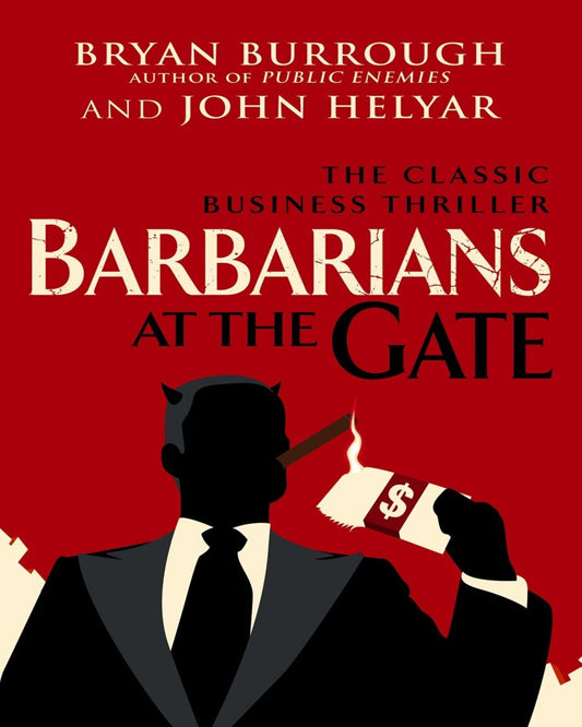 Barbarians At The Gate by Bryan Burrough, John Helyar [Paperback] - versoz.com