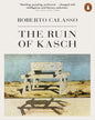 The Ruin Of Kasch by Roberto Calasso [Paperback] - versoz.com