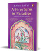 A Firestorm in Paradise : A novel on the 1857 Uprising by Rana Safvi [Paperback]