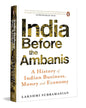 India Before the Ambanis : A History of Indian Business, Money and Economy by Lakshmi Subramanian [Hardcover] - versoz.com