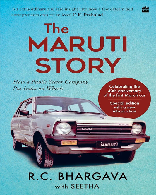 The Maruti Story: How a Public Sector Company Put India on Wheels by R C Bhargava [Paperback] - versoz.com