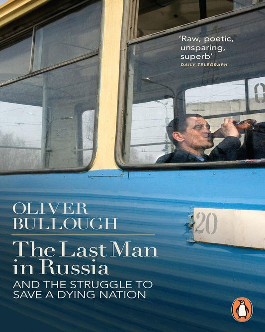 The Last Man in Russia: And The Struggle To Save A Dying Nation by Oliver Bullough [Paperback] - versoz.com