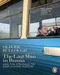 The Last Man in Russia: And The Struggle To Save A Dying Nation by Oliver Bullough [Paperback]