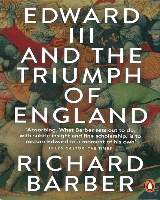 Edward III And The Triumph Of England by Richard Barber [Paperback] - versoz.com