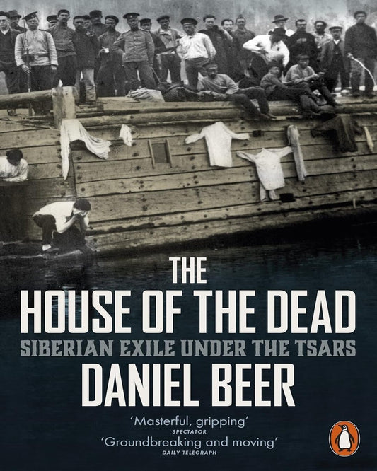 The House Of The Dead by Daniel Beer [Paperback]