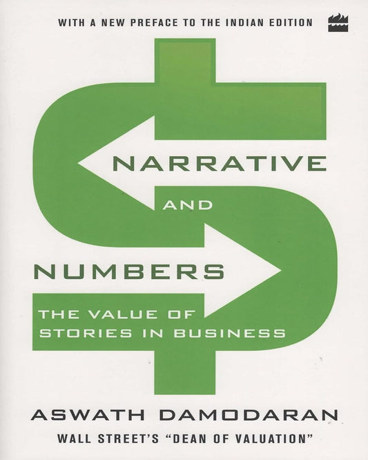 Narrative And Numbers: The Value Of Stories In Business by Aswath Damodaran [Paperback]