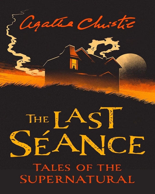 The Last Seance : Tales of the Supernatural by Agatha Christie [Paperback]