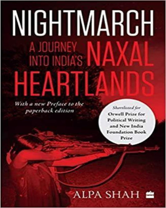 Nightmarch: A Journey Into India’S Naxal Heartlands by Alpa Shah [Paperback] - versoz.com
