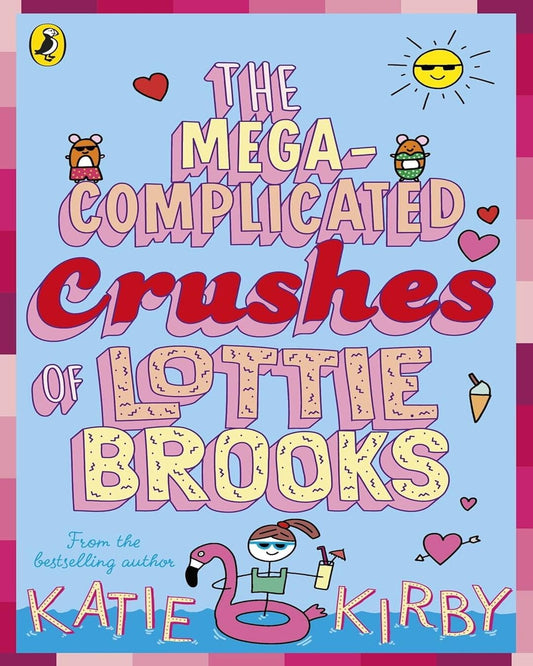 The Mega-Complicated Crushes Of Lottie Brooks by Kirby, Katie [Paperback]