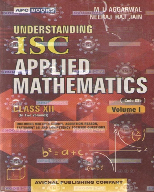 APC Understanding ISC Applied Mathematics (Code-885) (2 Vol Set) Class 12 (For 2027 Examinations)
