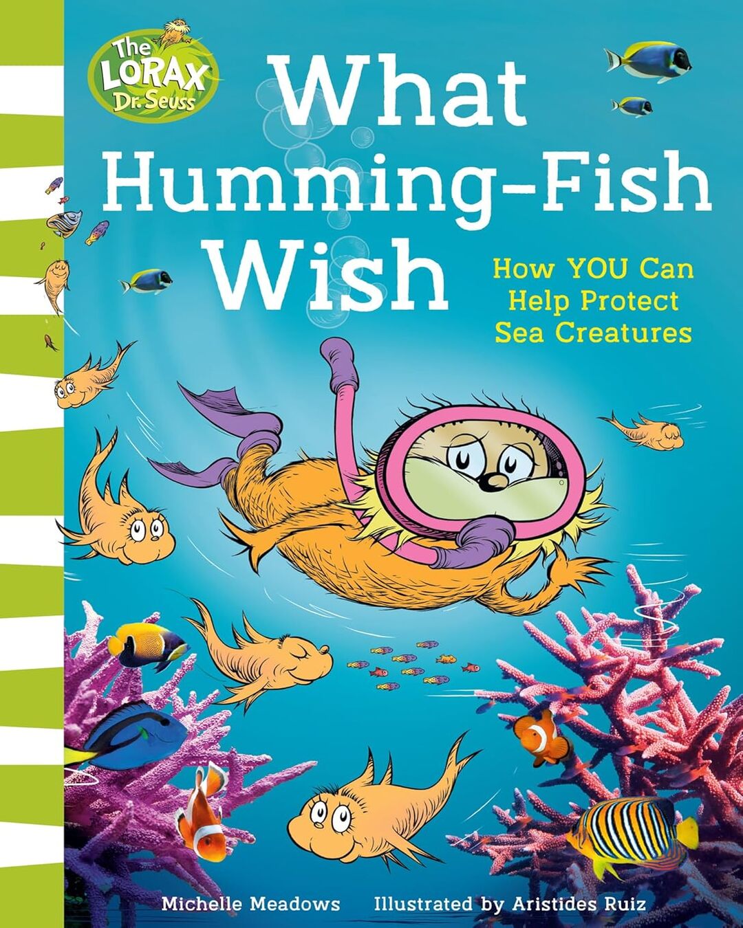 (Dr. Seuss) What Humming Fish Wish: How You Can Help Protect Sea Creatures by Michelle Meadows, Illustrated By Aristides Ruiz [Paperback] - versoz.com