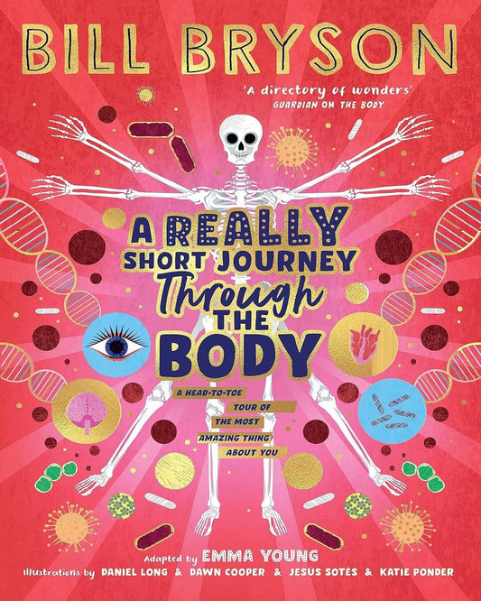 A Really Short Journey Through The Body by Bill Bryson, Adapted by Emma Young [Hardcover]