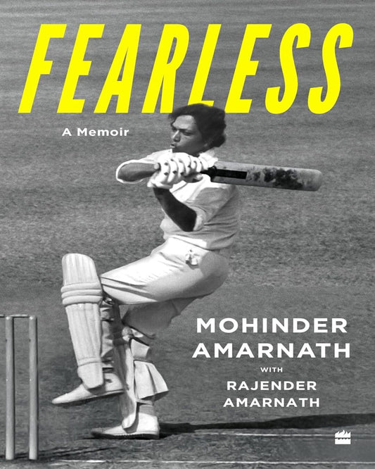 Fearless : A Memoir by Mohinder Amarnath with Rajender Amarnath [Hardcover]