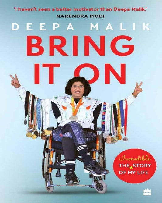 Bring It On : The Story of My Life by Deepa Malik [Paperback]