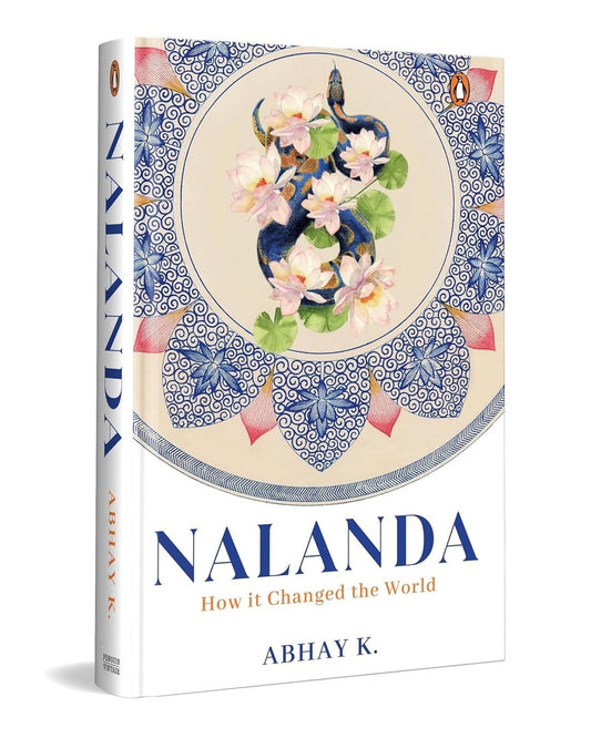 Nalanda : How It Transformed The World by Abhay K [Hardcover]