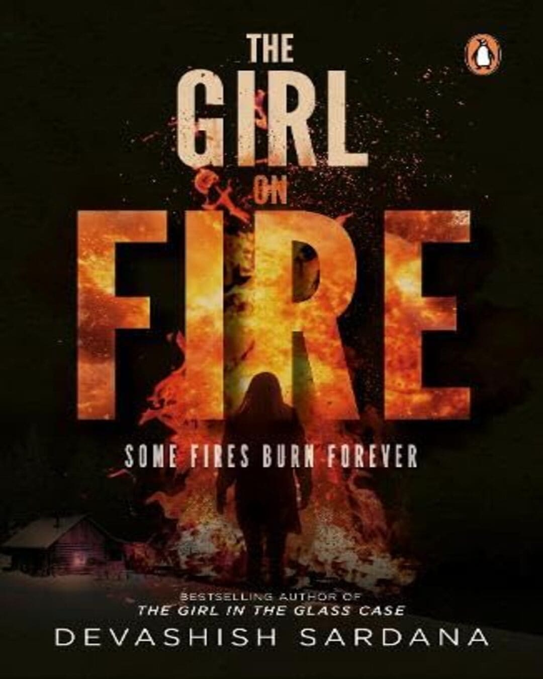 The Girl on Fire : Some Fires Burn Forever by Devashish Sardana [Paperback] - versoz.com