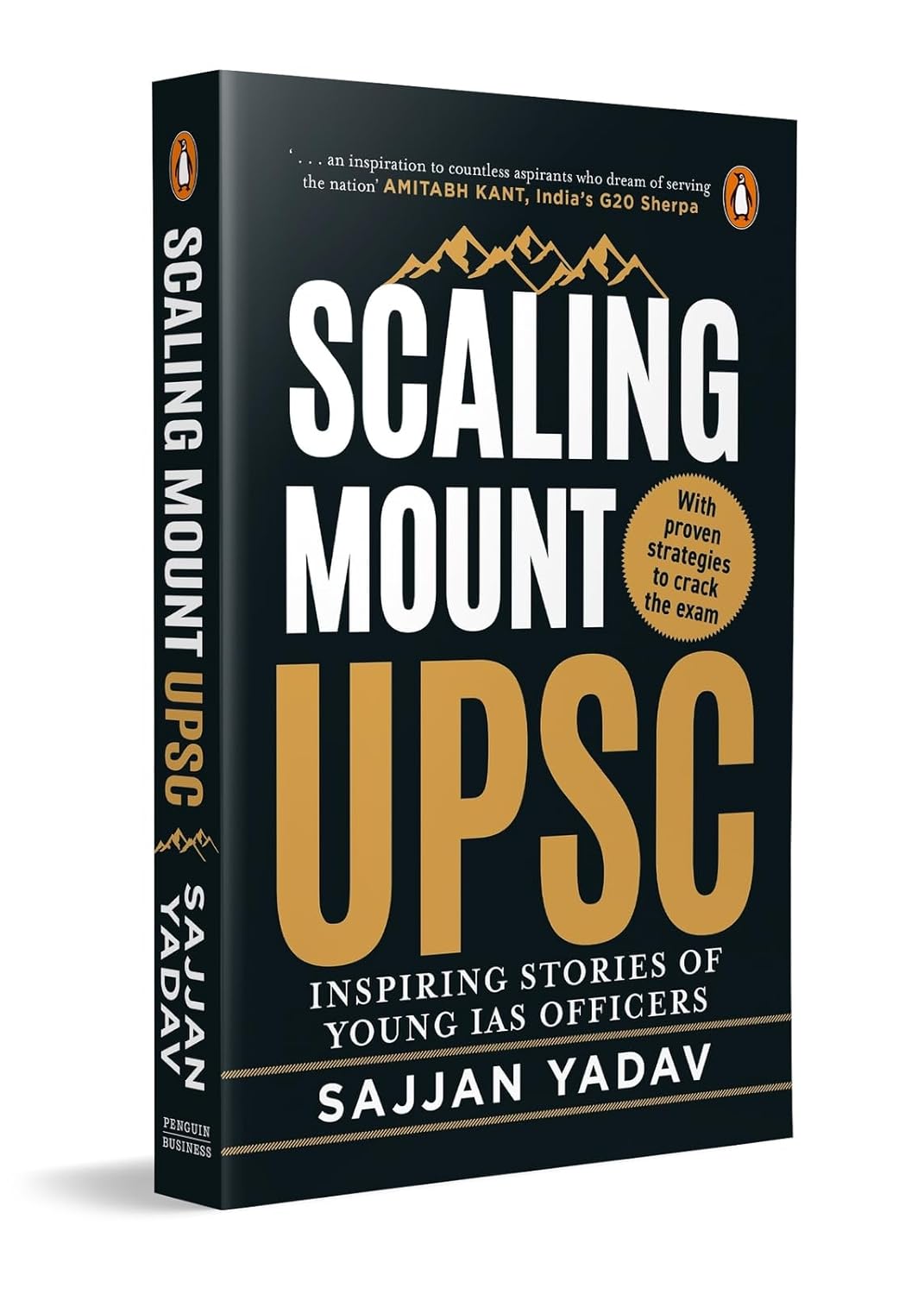 Scaling Mount Upsc: Inspiring Stories Of Young Ias Officers by Sajjan Yadav [Paperback] - versoz.com