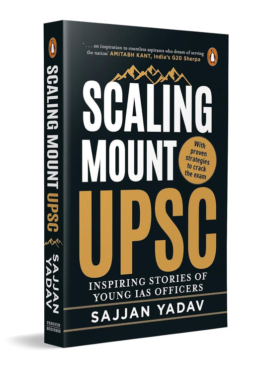 Scaling Mount Upsc: Inspiring Stories Of Young Ias Officers by Sajjan Yadav [Paperback] - versoz.com