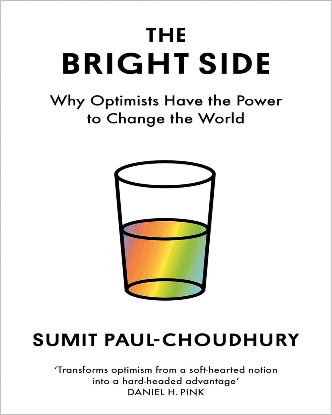 The Bright Side : Why Optimists Have the Power to Change the World by Sumit Paul-Choudhury [Paperback] - versoz.com