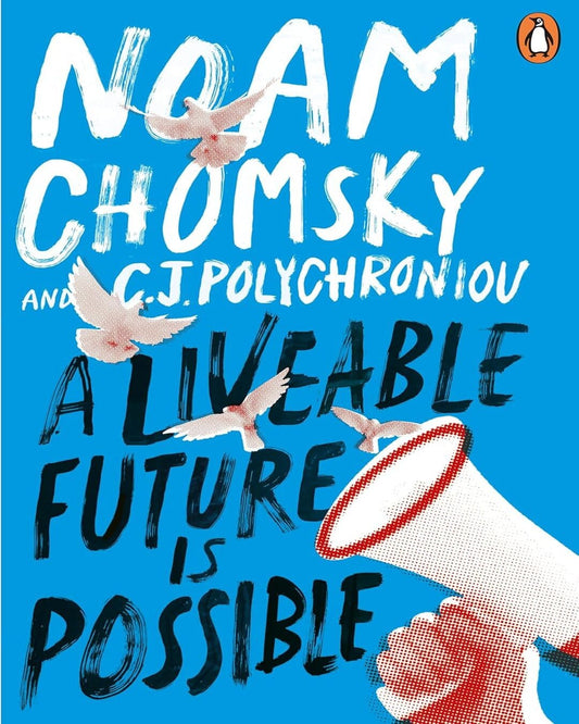 A Liveable Future is Possible by Noam Chomsky & C J Polychroniou [Paperback]