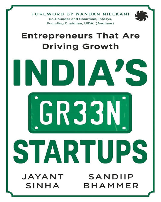 India’s Green Startups : Entrepreneurs that are Driving Growth by Jayant Sinha & Sandiip Bhammer [Paperback]
