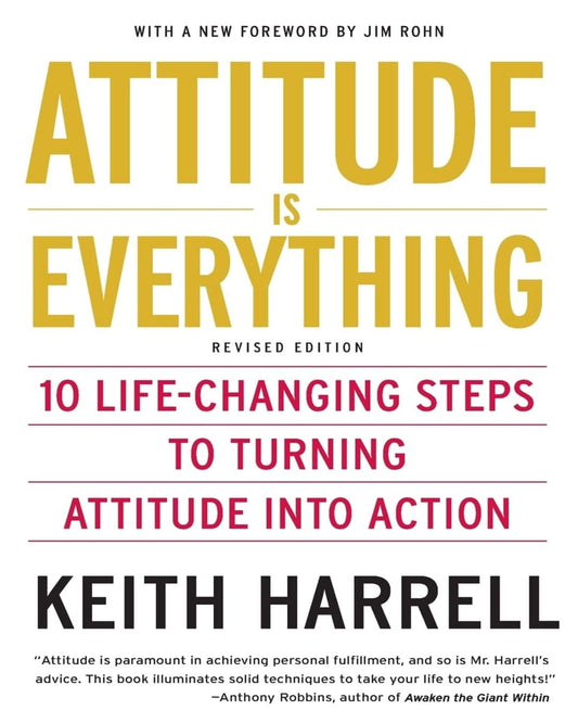 Attitude is Everything Rev Ed: 10 Life-Changing Steps to Turning Attitude into Action by Keith Harrell [Paperback] - versoz.com
