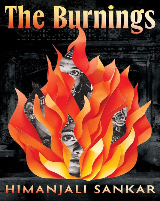 The Burnings by Himanjali Sankar [Paperback]