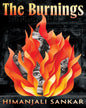 The Burnings by Himanjali Sankar [Paperback]