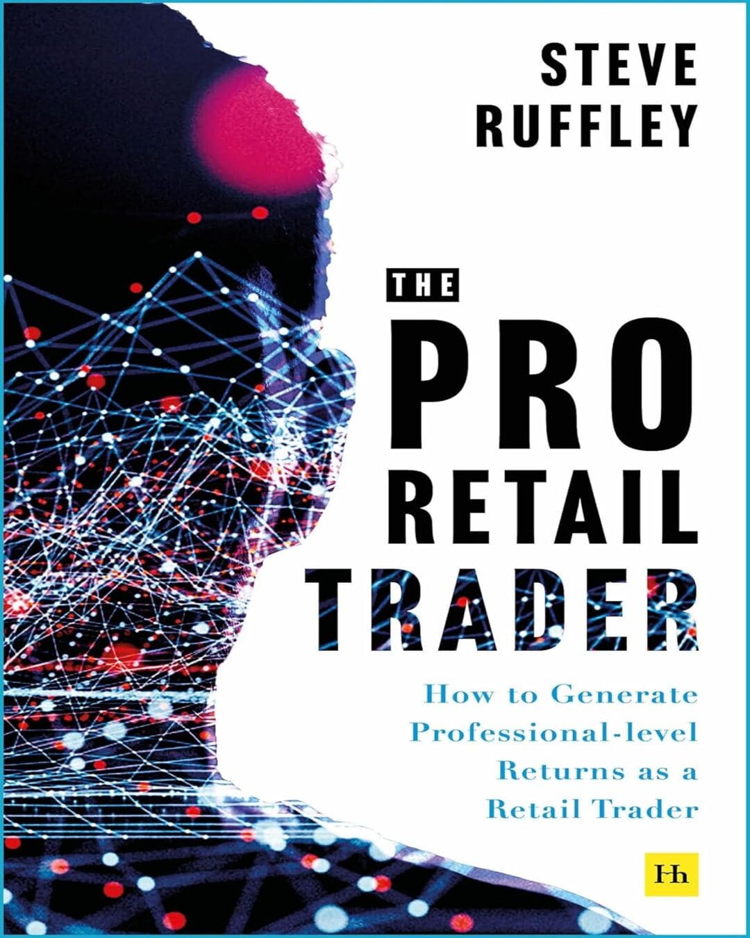 The Pro-Retail Trader : How to Generate Professional-level Returns as a Retail Trader by Steve Ruffley [Paperback] - versoz.com