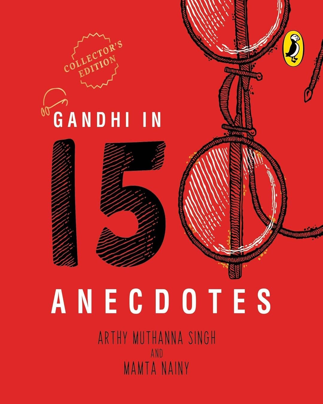 Gandhi In 150 Anecdotes by Arthy Muthanna Singh & Mamta Nainy [Hardcover] - versoz.com