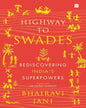 Highway to Swades: Rediscovering Indias Superpowers by Bhairavi Jani [Paperback] - versoz.com
