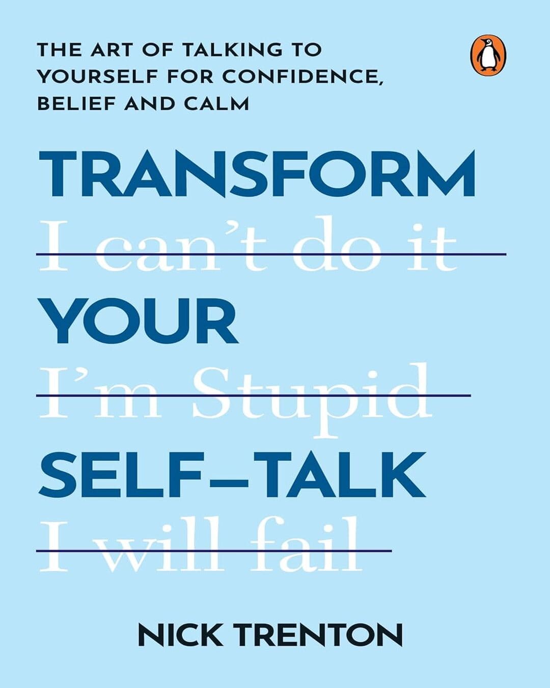 Transform Your Self-Talk: The Art of Talking to Yourself for Confidence, Belief and Calm by Nick Trenton [Hardcover] - versoz.com