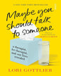 Maybe you should talk to someone by Lori Gottlieb [Paperback]