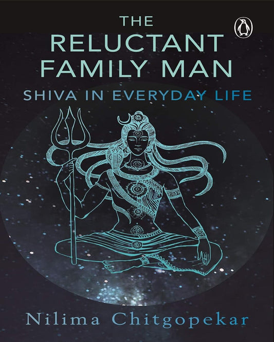 The Reluctant Family Man: Shiva In Everyday Life by Nilima Chitgopekar [Paperback] - versoz.com