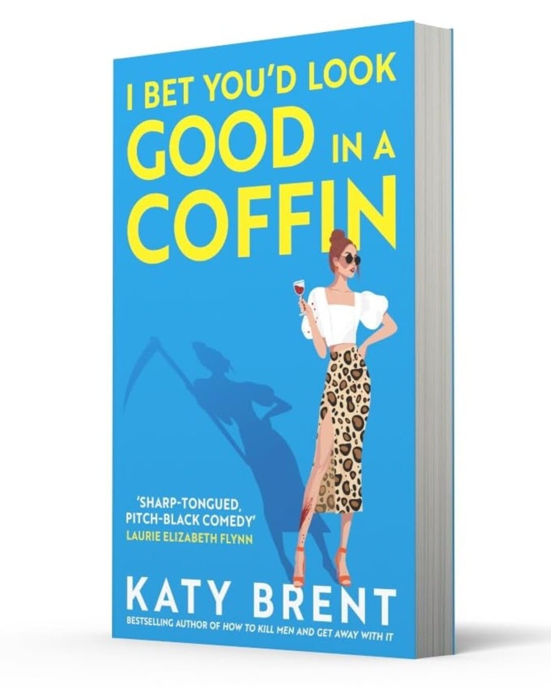 I Bet You’d Look Good in a Coffin by Katy Brent [Paperback]